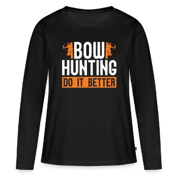 Bow Hunting Do It Better Target Shooting Bowhunter - Frauen Premium Bio Langarmshirt - Schwarz - Vorne - Julia (174cm)