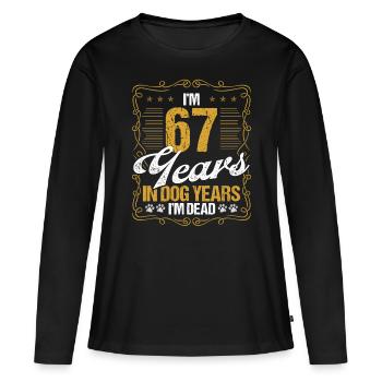 67 Year Old Funny Dog Lover Humor Pet Idea - Frauen Premium Bio Langarmshirt - Schwarz - Vorne - Julia (174cm)