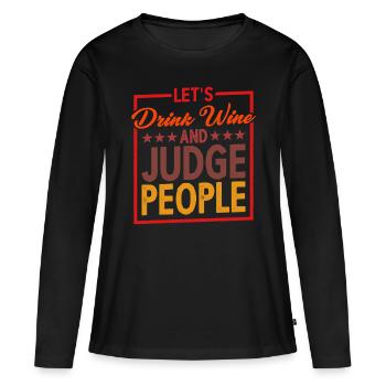 Buvons du vin et jugeons les gens 5 - T-shirt manches longues Premium bio Femme - noir - Devant - Julia (174cm)