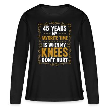 45 Idea Funny Knee Injury Surgery Year Old Humor - Frauen Premium Bio Langarmshirt - Schwarz - Vorne - Julia (174cm)