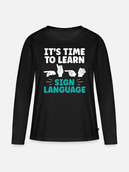 Es hora de aprender la lengua de signos Lengua de signos - Camiseta ecológica prémium de manga larga para mujer - negro