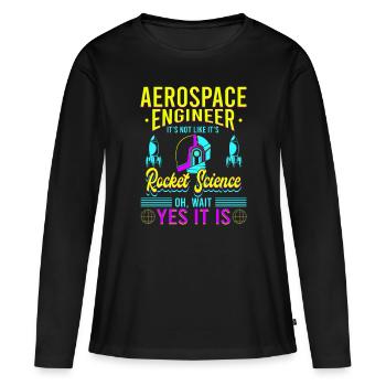 Luft- Und Raumfahrtingenieur Es Ist Wie - Frauen Premium Bio Langarmshirt - Schwarz - Vorne - Julia (174cm)