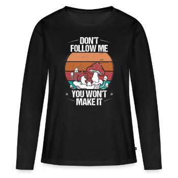 Shroom Don't follow me Mushroom CollectingShroom Do - Women's Premium Organic Long Sleeve Shirt - black - Front - Julia (174cm)
