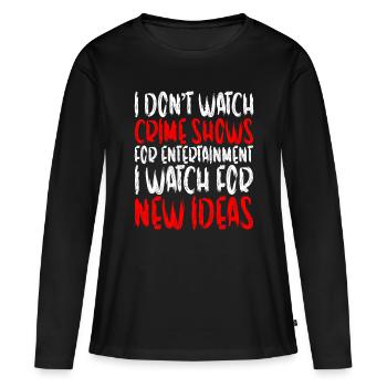 Je ne regarde pas d’émissions criminelles pour le divertissement - T-shirt manches longues Premium bio Femme - noir - Devant - Julia (174cm)