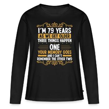 79 Idea Funny Memory goes out Year Old Humor - Frauen Premium Bio Langarmshirt - Schwarz - Vorne - Julia (174cm)