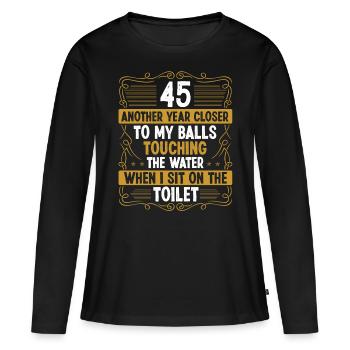 45 Year Old Funny Idea for Men Sarcasm Humor - Frauen Premium Bio Langarmshirt - Schwarz - Vorne - Julia (174cm)