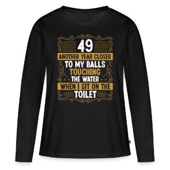 49 Year Old Funny Idea for Men Sarcasm Humor - Frauen Premium Bio Langarmshirt - Schwarz - Vorne - Julia (174cm)