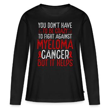 Myeloma Cancer Awareness Have to be Crazy Fighter - Frauen Premium Bio Langarmshirt - Schwarz - Vorne - Julia (174cm)