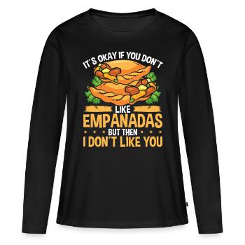 Empanada Maker if you don't like Empanadas FunnyEmp - Women's Premium Organic Long Sleeve Shirt - black - Front - Julia (174cm)