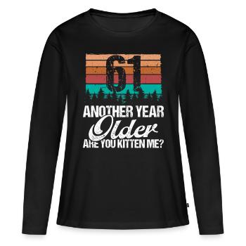 61 Year Old Funny Cat Lover Humor Kitten Me Idea - Frauen Premium Bio Langarmshirt - Schwarz - Vorne - Julia (174cm)