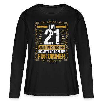 21 Idea Funny Go to Sleep for Dinner Year Humor - Frauen Premium Bio Langarmshirt - Schwarz - Vorne - Julia (174cm)