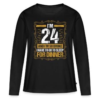 24 Idea Funny Go to Sleep for Dinner Year Humor - Frauen Premium Bio Langarmshirt - Schwarz - Vorne - Julia (174cm)