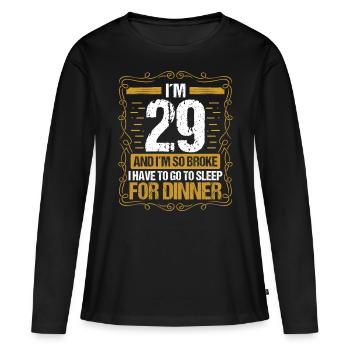 29 Idea Funny Go to Sleep for Dinner Year Humor - Frauen Premium Bio Langarmshirt - Schwarz - Vorne - Julia (174cm)