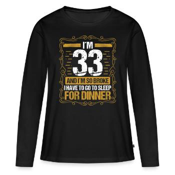 33 Idea Funny Go to Sleep for Dinner Year Humor - Frauen Premium Bio Langarmshirt - Schwarz - Vorne - Julia (174cm)