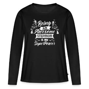 Eine Großartige Stiefmutter Zu Sein Ist Superkraft - Frauen Premium Bio Langarmshirt - Schwarz - Vorne - Julia (174cm)