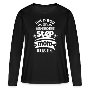 So Sieht Eine Großartige Stiefmutter Aus - Frauen Premium Bio Langarmshirt - Schwarz - Vorne - Julia (174cm)