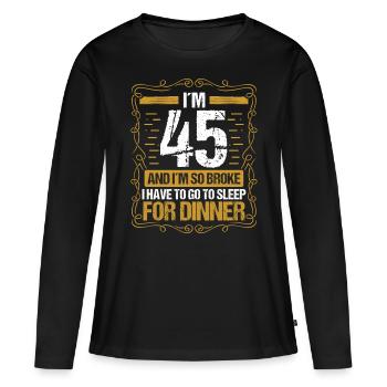 45 Idea Funny Go to Sleep for Dinner Year Humor - Frauen Premium Bio Langarmshirt - Schwarz - Vorne - Julia (174cm)