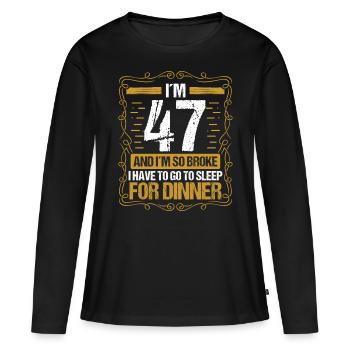 47 Idea Funny Go to Sleep for Dinner Year Humor - Frauen Premium Bio Langarmshirt - Schwarz - Vorne - Julia (174cm)
