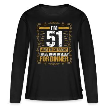 51 Idea Funny Go to Sleep for Dinner Year Humor - Frauen Premium Bio Langarmshirt - Schwarz - Vorne - Julia (174cm)