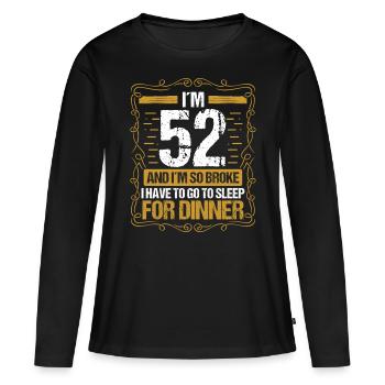 52 Idea Funny Go to Sleep for Dinner Year Humor - Frauen Premium Bio Langarmshirt - Schwarz - Vorne - Julia (174cm)