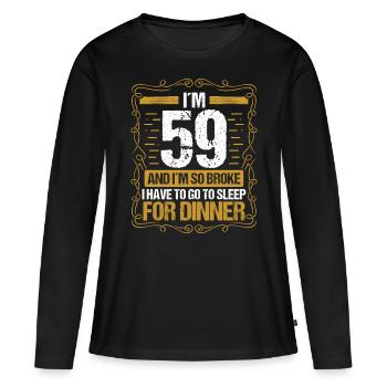 59 Idea Funny Go to Sleep for Dinner Year Humor - Women's Premium Organic Long Sleeve Shirt - black - Front - Julia (174cm)