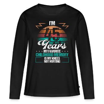 45 Year Old Knee Injury Humor Funny Birthday Idea - Frauen Premium Bio Langarmshirt - Schwarz - Vorne - Julia (174cm)