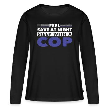 Polizist Feel Safe At Night Sleep With Cop Polizei - Frauen Premium Bio Langarmshirt - Schwarz - Vorne - Julia (174cm)