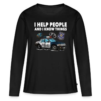 Polizist I Help People And I Know Things Polizei - Frauen Premium Bio Langarmshirt - Schwarz - Vorne - Julia (174cm)