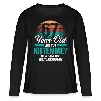 67 Year Old Funny Cat Owner Birthday Idea Kitten - Frauen Premium Bio Langarmshirt - Schwarz - Vorne - Julia (174cm)