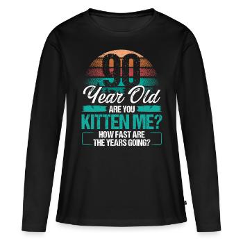 90 Year Old Funny Cat Owner Birthday Idea Kitten - Frauen Premium Bio Langarmshirt - Schwarz - Vorne - Julia (174cm)