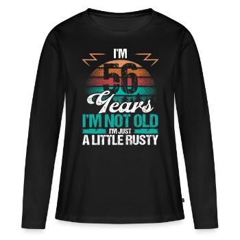 56 Birthday Idea Funny Im not old Humor Year Old56 - Frauen Premium Bio Langarmshirt - Schwarz - Vorne - Julia (174cm)
