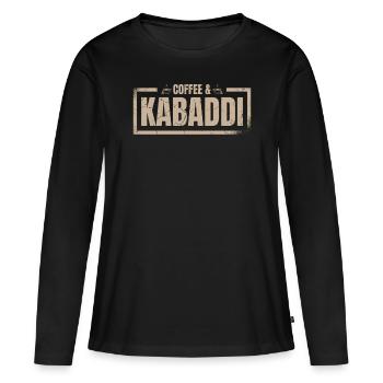Coffee and Kabaddi Indian Sports India Kabaddi - Women's Premium Organic Long Sleeve Shirt - black - Front - Julia (174cm)