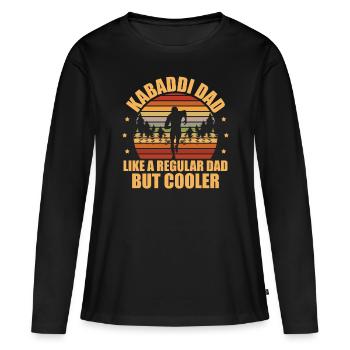 Kabaddi father like a normal father, but - Women's Premium Organic Long Sleeve Shirt - black - Front - Julia (174cm)