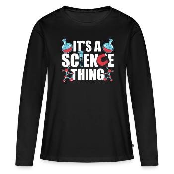 Est une chose scientifique scientifique - T-shirt manches longues Premium bio Femme - noir - Devant - Julia (174cm)