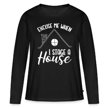 Home Staging Excuse me when I stage a house - Frauen Premium Bio Langarmshirt - Schwarz - Vorne - Julia (174cm)