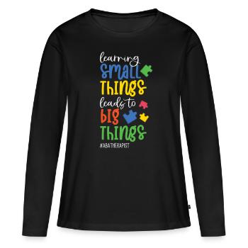Learning small Things lead To Big Things - Women's Premium Organic Long Sleeve Shirt - black - Front - Julia (174cm)