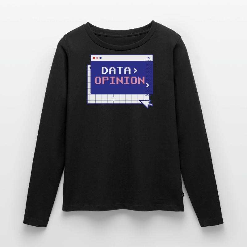 Data > Opinion Code Coding Programmer Coder Women's Premium Organic Long Sleeve Shirt