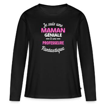 Je suis une Maman géniale Et une professeure - T-shirt manches longues Premium bio Femme - noir - Devant - Julia (174cm)