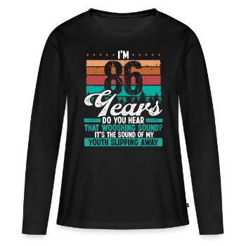 86 Year Old Funny Getting Old Humor Birthday Idea - Frauen Premium Bio Langarmshirt - Schwarz - Vorne - Julia (174cm)