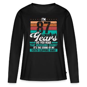 87 Year Old Funny Getting Old Humor Birthday Idea - Frauen Premium Bio Langarmshirt - Schwarz - Vorne - Julia (174cm)