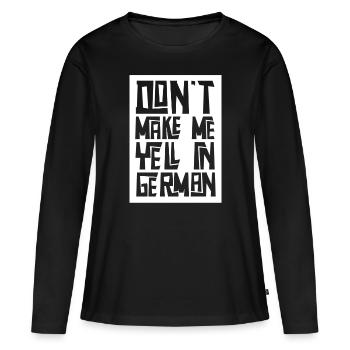 Ne me forcez pas à crier la voix allemande - T-shirt manches longues Premium bio Femme - noir - Devant - Julia (174cm)