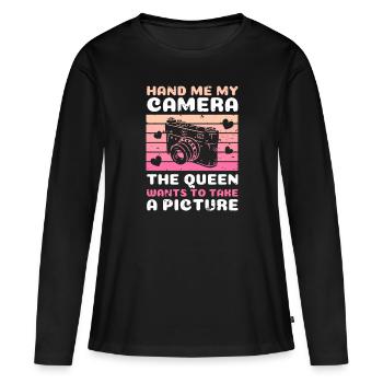 Hand Me My Camera The Queen ... Shirt Geschenk - Frauen Premium Bio Langarmshirt - Schwarz - Vorne - Julia (174cm)