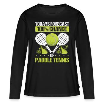 Paddle Tennis Player Todays 100% Chance of Paddle - Women's Premium Organic Long Sleeve Shirt - black - Front - Julia (174cm)