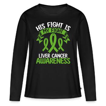 Liver Cancer Ribbon Month His Fight is my Fight - Women's Premium Organic Long Sleeve Shirt - black - Front - Julia (174cm)