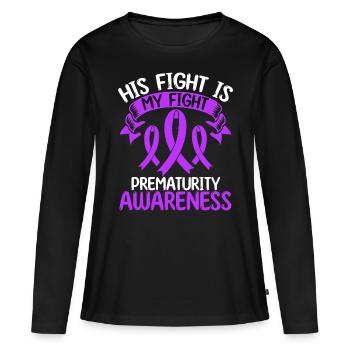 Prematurity Ribbon Month His Fight is my Fight - Women's Premium Organic Long Sleeve Shirt - black - Front - Julia (174cm)