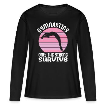 Gymnastics Only The Strong Survive Tumble Acrobat - Women's Premium Organic Long Sleeve Shirt - black - Front - Julia (174cm)