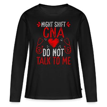 Night Shift Nursing Assistant Do not talk to me - Frauen Premium Bio Langarmshirt - Schwarz - Vorne - Julia (174cm)
