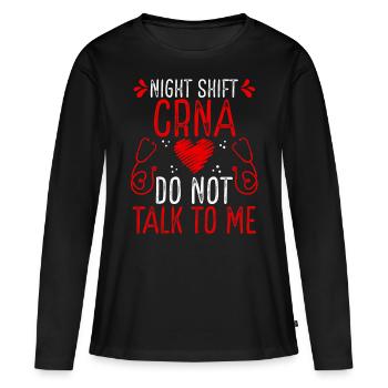 Night Shift CRNA Do not talk to me - Frauen Premium Bio Langarmshirt - Schwarz - Vorne - Julia (174cm)