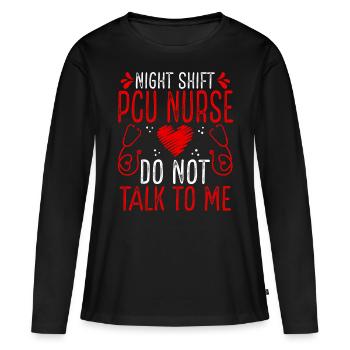 Night Shift Progressive Care Unit Nurse Do not tal - Frauen Premium Bio Langarmshirt - Schwarz - Vorne - Julia (174cm)