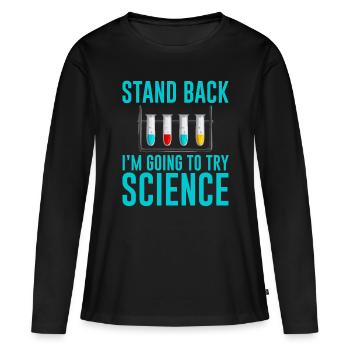 Reculez Je vais essayer Science 2 - T-shirt manches longues Premium bio Femme - noir - Devant - Julia (174cm)